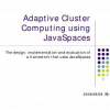 Adaptive Cluster Computing using JavaSpaces